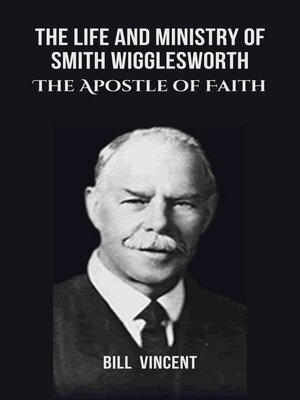 cover image of The Life and Ministry of Smith Wigglesworth